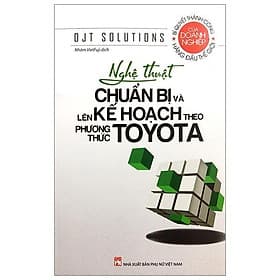 Nghệ Thuật Chuẩn Bị Và Lên Kế Hoạch Theo Phương Thức Toyota - NXB Phụ Nữ - Việt Lê