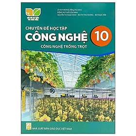 Sách giáo khoa Chuyên đề học tập Công nghệ 10- Công nghệ Trồng trọt- Kết Nối Tri Thức Với Cuộc Sống (Kèm Nilon bọc Sách) - G