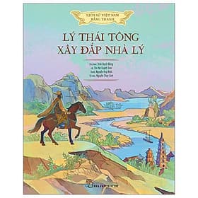 Lịch Sử Việt Nam Bằng Tranh - Lý Thái Tông Xây Đắp Nhà Lý - Bản Màu - Nhã Nam