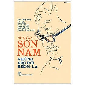Nhà Văn Sơn Nam - Những Góc Đời Riêng Lạ - Nhã Nam