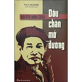 Nguyễn Minh Châu - Dấu Chân Mở Đường - 