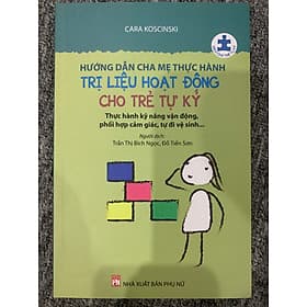 Hướng dẫn cha mẹ thực hành trị liệu hoạt động chi trẻ tự kỷ - Chà