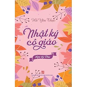 Nhật Ký Cô Giáo - Học Kỳ Thu