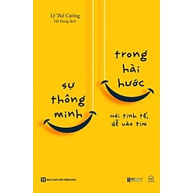 Sách Sự Thông Minh Trong Hài Hước: Nói Tinh Tế, Dễ Vào Tim - Minh Minh