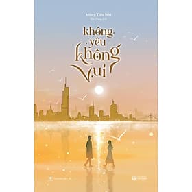 Sách Không Yêu Không Vui - Vũ