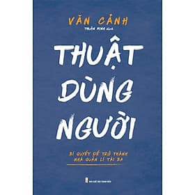 Thuật Dùng Người _ML - Minh Dũng