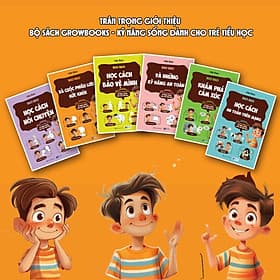 Bộ Sách GROWBOOKS - Kỹ Năng Sống Cho Trẻ Tiểu Học: Học Cách Nói Chuyện, Bảo Vệ Mình, Sức Khỏe, Cảm Xúc, An Toàn - Minh