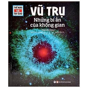 Thế Nào Và Tại Sao - Vũ Trụ - Những Bí Ẩn Của Không Gian - Vũ