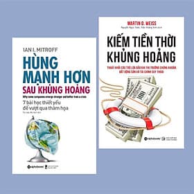Combo Nghệ Thuật Sống Còn Cho Doanh Nghiệp Trong Giai Đoạn Khủng Hoảng: Kiếm Tiền Thời Khủng Hoảng - Thoát Khỏi Các Trò Lừa Đảo Khi Thị Trường Chứng Khoán, Bất Động Sản Và Tài Chính Suy Thoái + Hùng Mạnh Hơn Sau Khủng Hoảng (7 Bài Học Thiế - Do