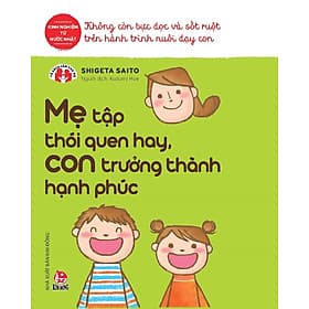 Tủ sách Kinh nghiệm từ nước Nhật - Mẹ Tập Thói Quen Hay, Con Trưởng Thành Hạnh Phúc - Hạ