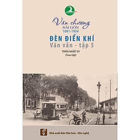 Văn chương Sài Gòn 1881 – 1924 - tập 5: Đèn điển khí – Văn vần - Go