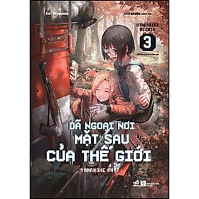 Sách Dã Ngoại Nơi Mặt Sau Của Thế Giới - Otherside Picnic - Tập 3 - Nhã Nam
