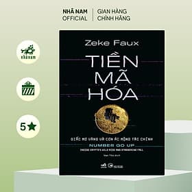 Tiền mã hóa - Giấc mơ vàng và cơn ác mộng tài chính (Zeke Faux) (Nhã Nam Official) - 