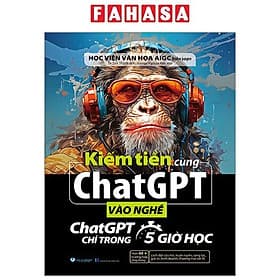 Kiếm Tiền Cùng ChatGPT - Vào Nghề ChatGPT Chỉ Trong 5 Giờ Học - 