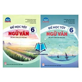 Combo Để học tốt ngữ văn 6 - tập 1 + 2 ( chân trời sáng tạo ) - Chà