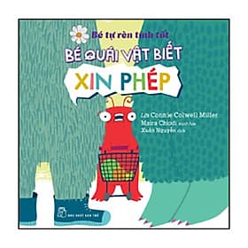 Sách Bé Tự Rèn Tính Tốt: Bé Quái Vật Biết Xin Phép - Rien Ono