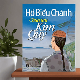 Hồ Biểu Chánh - Chúa Tàu Kim Quy - Kim Quý