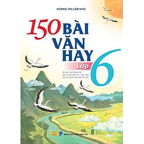 Sách - 150 Bài Văn Hay Lớp 6 (Biên soạn theo chương trình GDPT mới) - ndbooks - Theo Theobald