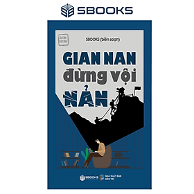 Gian Nan Đừng Vội Nản - Tuệ Tâm (Tủ sách Trí Tuệ) - Sbook