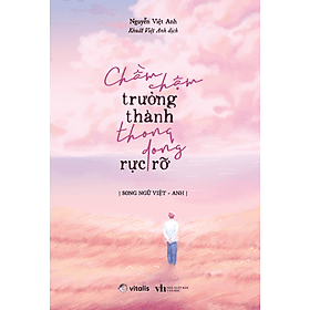 Sách Chầm Chậm Trưởng Thành Thong Dong Rực Rỡ - Văn