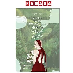 Nếu Bạn Lạc Lối Hãy Chọn Cách Yêu Lấy Chính Mình?