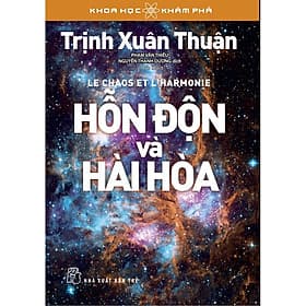 Sách Khoa Học Khám Phá - Hỗn Độn Và Hài Hòa - Khoa
