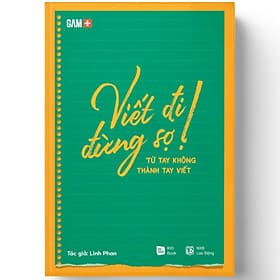 Sách Viết Đi Đừng Sợ! Từ Tay Không Thành Tay Viết - Linh Phan