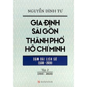 Tập 2 - Gia Định - Sài Gòn - Thành Phố Hồ Chí Minh: Dặm Dài Lịch Sử (1698 - 2020) - Nhà xuất bản Larousse