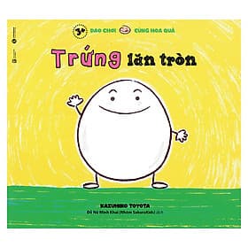 Sách Dạo Chơi Cùng Hoa Quả - Trứng Lăn Tròn