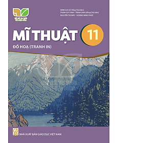 Sách giáo khoa Mĩ Thuật 11- Đồ Họa (Tranh in)- Kết Nối Tri Thức Với Cuộc Sống (Kèm Nilon bọc Sách) - Thu