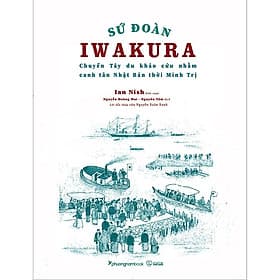 Sách SỨ ĐOÀN IWAKURA - Phương Phương