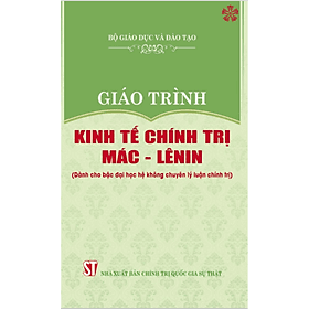 Giáo trình kinh tế chính trị Mác - Lê Nin (Dành cho bậc đại học hệ không chuyên lý luận chính trị) - Nhà xuất bản Larousse