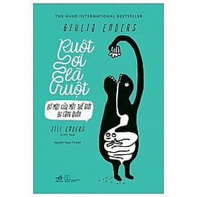 Ruột Ơi Là Ruột - Bí Mật Của Thế Giới Bị Lãng Quên - Giulia Enders