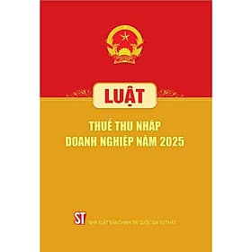 Luật Thuế thu nhập doanh nghiệp (Hiện hành) - Thu Hà