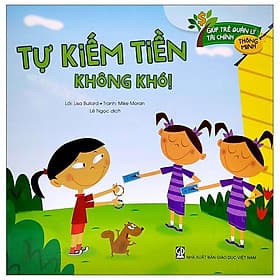 Giúp Trẻ Quản Lý Tài Chính Thông Minh - Tự Kiếm Tiền Không Khó! - Minh Tự