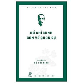 Di Sản Hồ Chí Minh - Hồ Chí Minh Bàn Về Quân Sự - Minh Minh