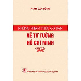Những nhận thức cơ bản về Tư tưởng Hồ Chí Minh - Minh Quốc