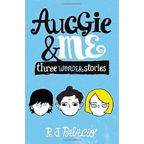 Auggie & Me: Three Wonder Stories