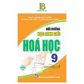 Bồi Dưỡng Học Sinh Giỏi Hoá Học Lớp 9 Theo Chuyên Đề - Dùng Chung Cho Các Bộ SGK Hiện Hành - Hồng Ân - An