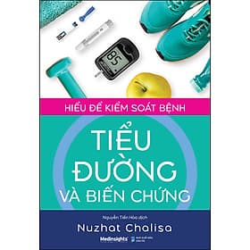 Sách Hiểu Để Kiểm Soát Bệnh Tiểu Đường Và Biến Chứng - Nuzhat Chalisa