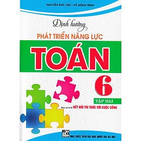 Định Hướng Phát Triển Năng Lực Toán 6 - Tập 2 (Bám Sát SGK Kết Nối Tri Thức Với Cuộc Sống) - Tri Thức