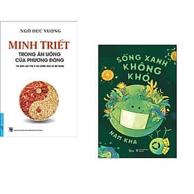Combo 2 cuốn sách: Minh Triết - Trong Ăn Uống Của Phương Đông + Sống Xanh Không Khó - Minh