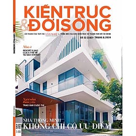 Tạp chí Kiến Trúc và Đời Sống số 218 (Tháng 8-2024) _ Nhà thông minh không chỉ toàn ưu điểm - Minh Minh