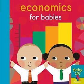 Sách thiếu nhi tiếng Anh - Baby 101: Economics for Babies - Little Tiger Press Group