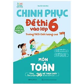 Sách Chinh Phục Đề Thi Vào Lớp 6 Trường THCS Chất Lượng Cao Môn Toán - Nha Nha