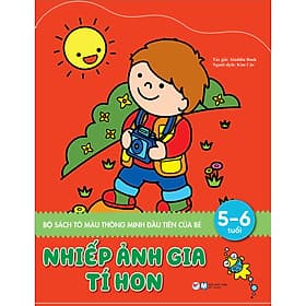 Nhiếp Ảnh Gia Tí Hon - Bộ Sách Tô Màu Thông Minh Đầu Tiên Của Bé 5- 6 Tuổi - Minh Minh