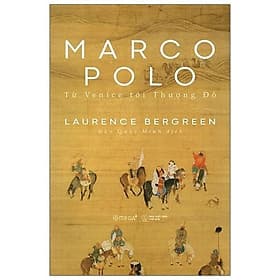 Marco Polo - Từ Venice Tới Thượng Đô - Bản Quyền - Marco Borges