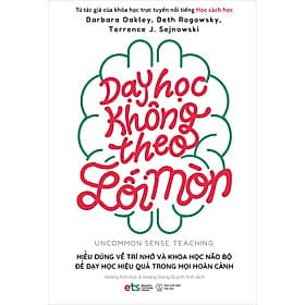 Sách Dạy Học Không Theo Lối Mòn - Barbara Oakley