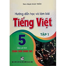 Hướng Dẫn Học và Làm Bài Tiếng Việt 5 (SGK Chân Trời Sáng Tạo) - Chà