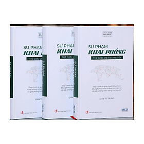 Sư phạm khai phóng: Thế giới, Việt Nam & tôi - Tri Thức